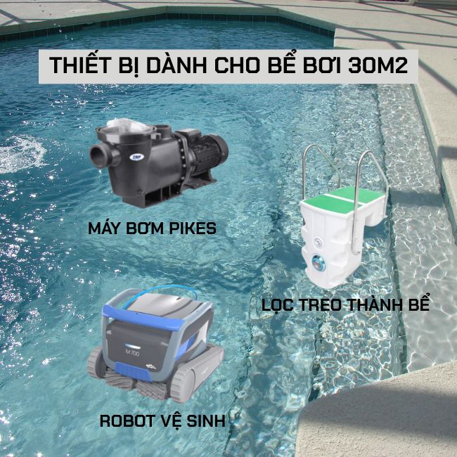 Chọn thiết bị bể bơi phù hợp với diện tích 30m2