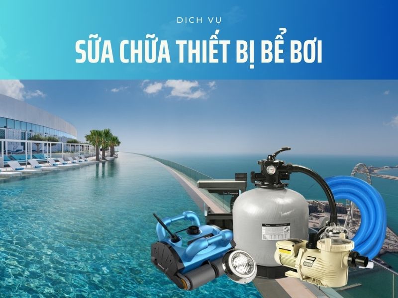 Dịch vụ sửa chữa thiết bị bể bơi