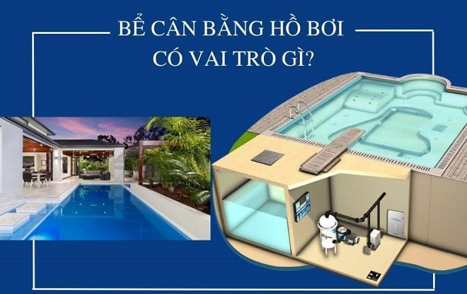 Bể Cân Bằng Hồ Bơi: Vai Trò, Cấu Tạo và Bảo Trì